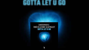 CHRISTOPHER S x RENÉ DE LA MONÉ x SLIN PROJECT “Gotta Let U Go”