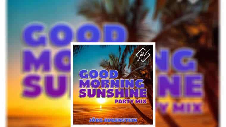 JÖRG AUGENSTEIN “Good Morning Sunshine (Party Mix)”